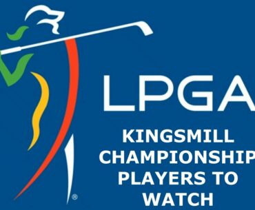 LPGA KINGSMILL CHAMPIONSHIP 2021 PICKS - FAVORITES AND SLEEPERS