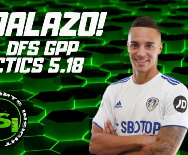 GOALAZO! - EPL DFS GPP Tactics and Picks - Draftkings Soccer 5.18