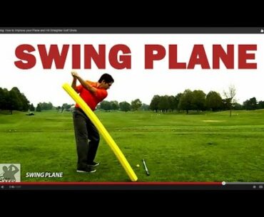 Golf Swing: How to Improve your Plane and Hit Straighter Golf Shots