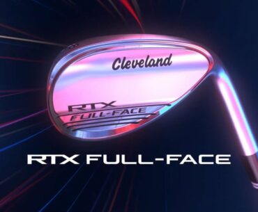 Cleveland RTX Full Face Wedge (PREVIEW)