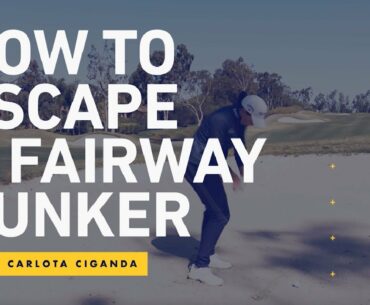 The Lesson Tee | How To Escape a Fairway Bunker with Carlota Ciganda