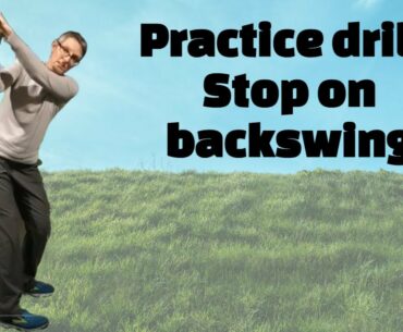 Practice drill: Stop on backswing