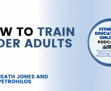 Training Older Adults with Heath Jones | Fitness Education Online Podcast
