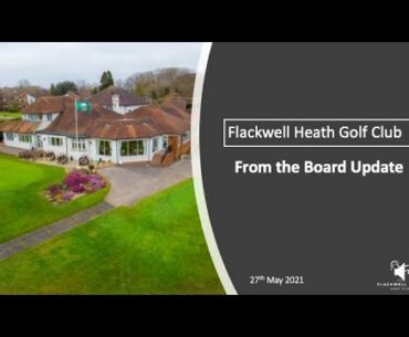 Flackwell Heath Golf Club From the Board update