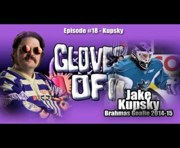 Gloves OFF! - Episode 18 - Season 2 - Jake Kupsky