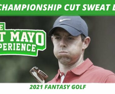 Fantasy Golf Picks - 2021 PGA Championship LIVE Cut Sweat, Weekend Preview and Picks