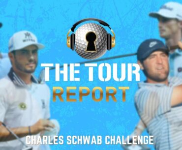 Tour Report - Charles Schwab Challenge