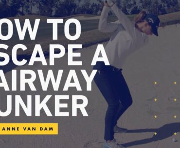 The Lesson Tee | How To Escape A Fairway Bunker with Anne Van Dam