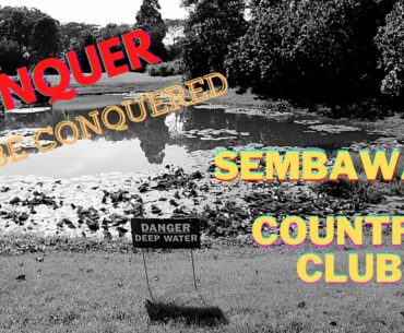 Course Vlog - Sembawang Country Club Back Nine (Conquer or be Conquered)