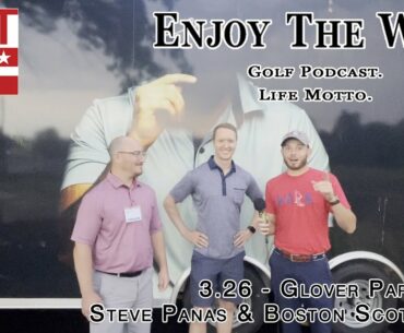 3.25 | Glover Park Tour Founder Steve Panas & Boston Scott Golf | Enjoy The Walk Golf Podcast