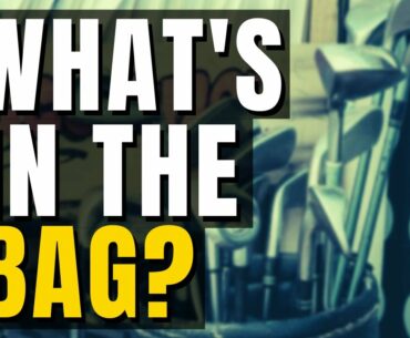 WHATS IN THE BAG of a 23 Handicapper? 2021 Complete Budget Golf Bag under $700!