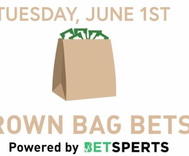 Brown Bag Bets - Tuesday, June 1st