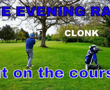 The Evening Rant - out on the course.