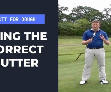 Putt For Dough (Part 8) Using The Correct Putter For You