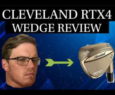 CLEVELAND RTX4 Wedge Review | Are These Going In The Bag?