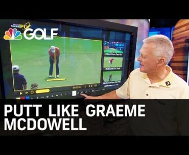 Putt Like Graeme McDowell | Golf Channel