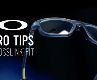 Crosslink Fit | OAKLEY PRO TIPS