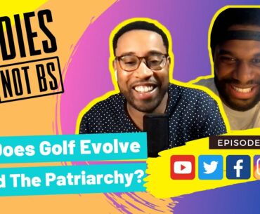 How Does Golf Evolve Beyond The Patriarchy?