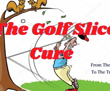 The Golf Slice Cure (How to cure your golf slice)
