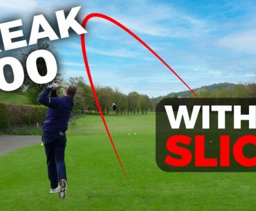 HOW to Break 100 with a SLICE !
