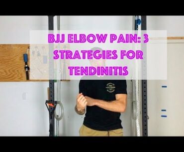 BJJ Elbow Pain: 3 strategies for tendinitis