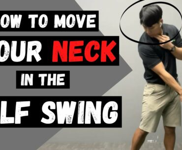 HOW TO MOVE YOUR NECK IN THE GOLF SWING