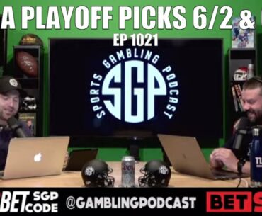 NBA Picks For Tonight & Thursday - Sports Gambling Podcast (Ep. 1021) - NBA Playoffs Betting Picks