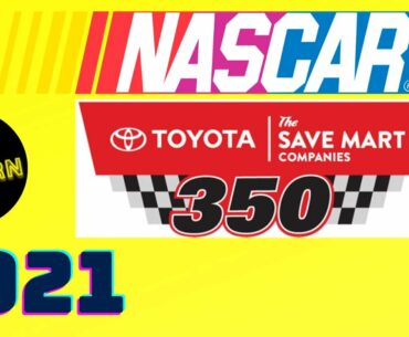 Toyota Save Mart 350 Fantasy NASCAR DFS DraftKings Initial Preview 2021