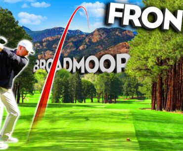 How Low Can I Go At The Broadmoor? | Part 1 | Front 9 East Course Vlog