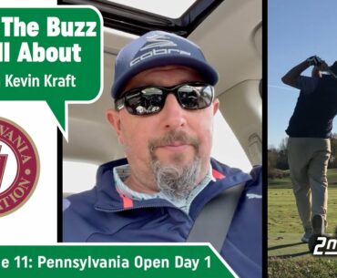 What The Buzz Is All About | Episode 11 | Penn Senior Open First Round