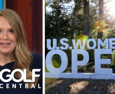 Previewing 2021 U.S. Women's Open; PGA Tour preps for Memorial | Golf Central | Golf Channel