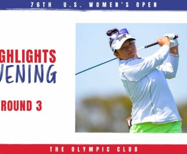 2021 U.S. Women's Open Highlights: Round 3, Evening