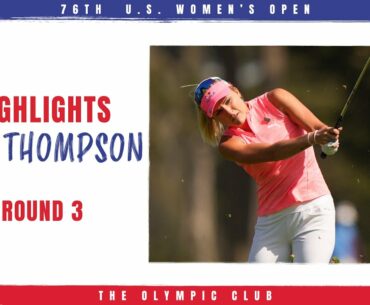 Highlights: Lexi Thompson Fires 66 - 2021 U.S. Women's Open, Round 3