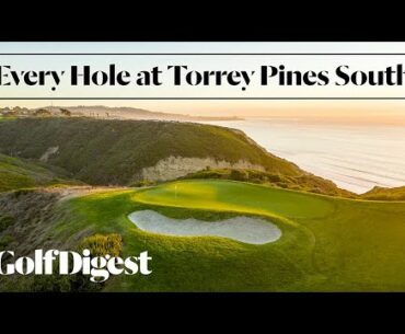 Every Hole at Torrey Pines South in La Jolla, CA | Golf Digest
