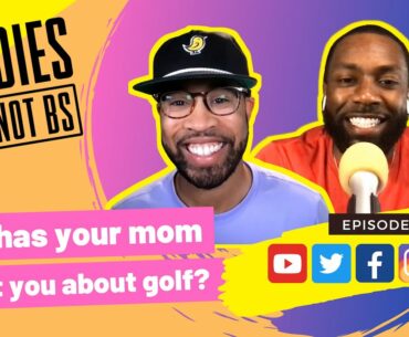What has your mom taught you about golf?