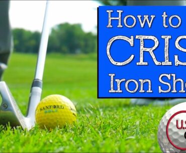How to Hit Crisp Iron Shots and Avoid These Common Swing Mistakes