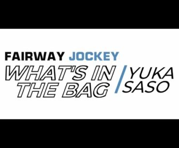 What's in the Bag - Yuka Saso | 2021 Women's US Open | #WITB