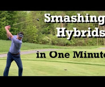 Smashing Hybrids - One Minute Fix - Golf Lesson
