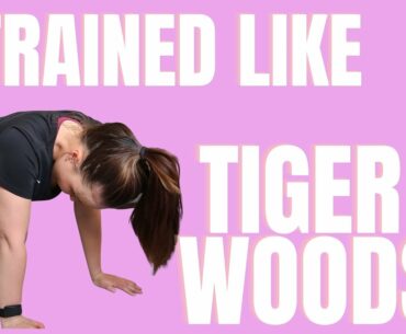 I followed Tiger Woods Training Schedule for the day *it was hard!