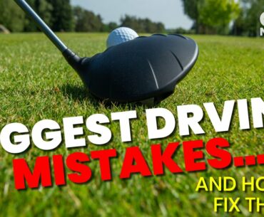 BIGGEST DRIVING MISTAKES... AND HOW TO FIX THEM!! Golf Monthly
