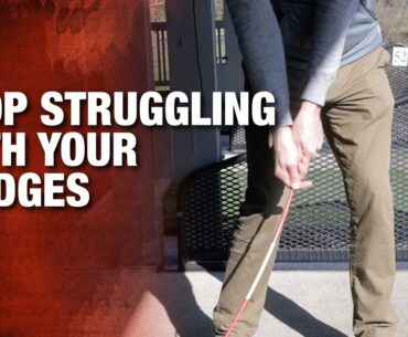 Stop Struggling with Your Wedge Shots