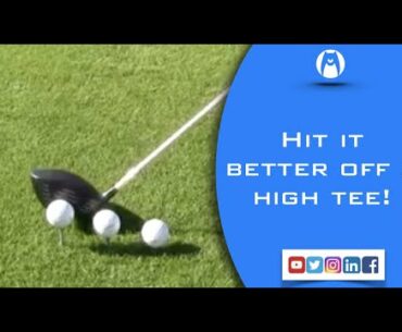 How do I hit a driver better off a high tee?