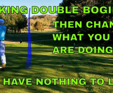 Getting double bogies? Change what you do.