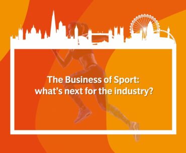 London Rising: The business of sport - what's next for the industry?