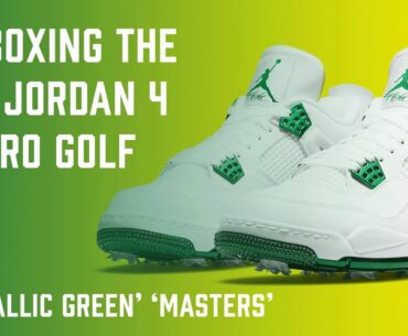 Unboxing the Air Jordan 4 Retro Golf NRG 'Metallic Green' 'Masters'