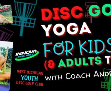 Disc Golf Yoga for KIDS (& adults!) w/ Andrea Lange (INNOVA Discs)