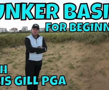 BASIC BUNKER TIPS FOR BEGINNERS WITH CHRIS GILL PGA