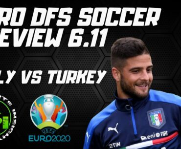 Euro DFS Soccer Preview - 6.11 Draftkings Picks - Italy vs Turkey