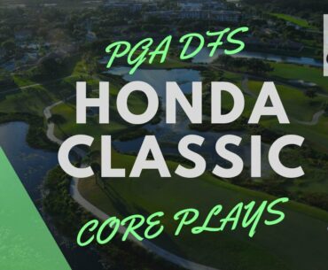 PGA DFS Core Plays: The Honda Classic - 2019