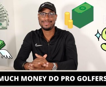 HOW MUCH DO PROFESSIONAL GOLFERS EARN | A LIFE OF A PROFESSIONAL GOLFER